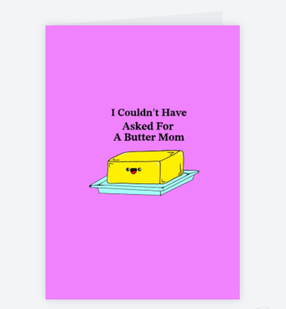 I Couldn’t Have Asked For A Butter Mom